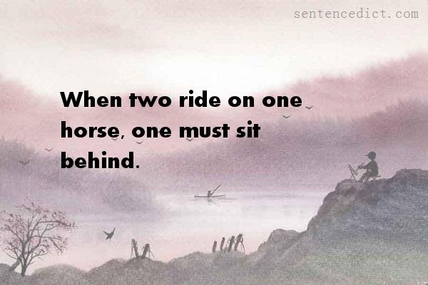 Good sentence's beautiful picture_When two ride on one horse, one must sit behind.