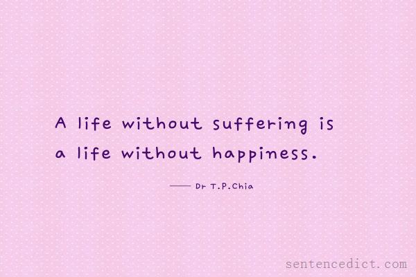 Good sentence's beautiful picture_A life without suffering is a life without happiness.