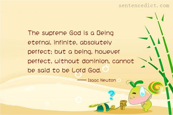 Good sentence's beautiful picture_The supreme God is a Being eternal, infinite, absolutely perfect; but a being, however perfect, without dominion, cannot be said to be Lord God.