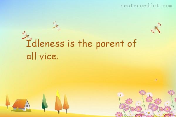 Good sentence's beautiful picture_Idleness is the parent of all vice.