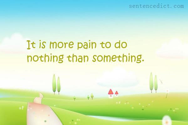 Good sentence's beautiful picture_It is more pain to do nothing than something.