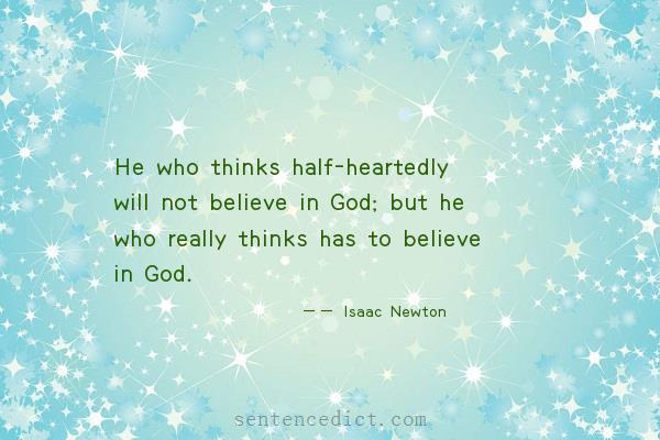Good sentence's beautiful picture_He who thinks half-heartedly will not believe in God; but he who really thinks has to believe in God.