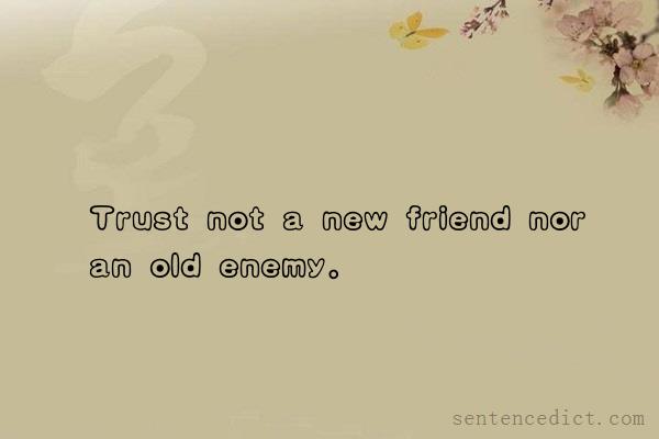 Good sentence's beautiful picture_Trust not a new friend nor an old enemy.