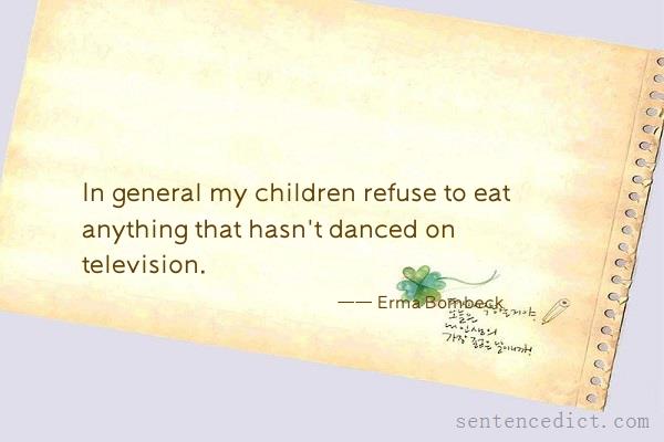 Good sentence's beautiful picture_In general my children refuse to eat anything that hasn't danced on television.