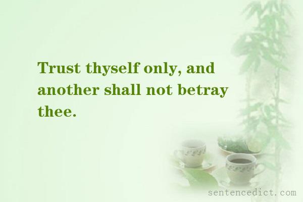 Good sentence's beautiful picture_Trust thyself only, and another shall not betray thee.