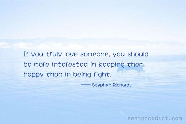 Good sentence's beautiful picture_If you truly love someone, you should be more interested in keeping them happy than in being right.