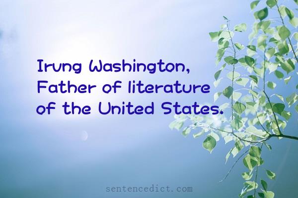 Good sentence's beautiful picture_Irvng Washington, Father of literature of the United States.