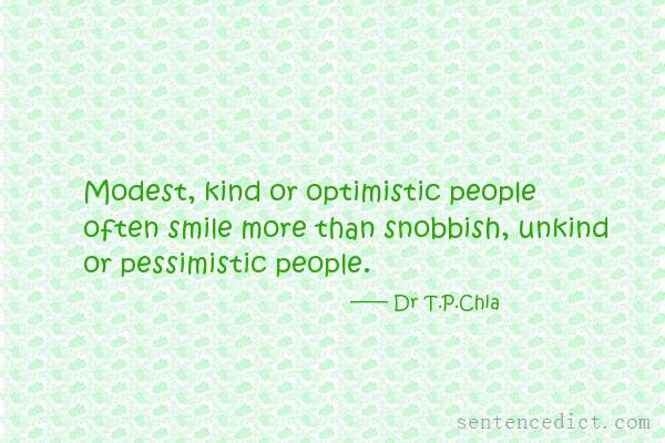 Good sentence's beautiful picture_Modest, kind or optimistic people often smile more than snobbish, unkind or pessimistic people.