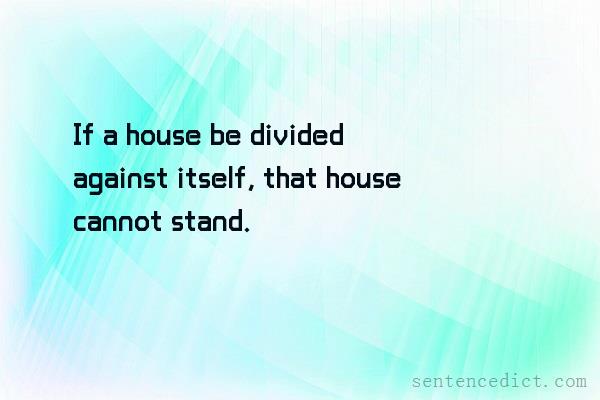 Good sentence's beautiful picture_If a house be divided against itself, that house cannot stand.