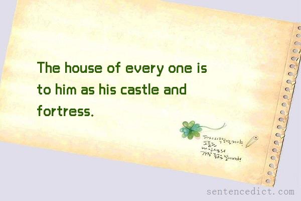 Good sentence's beautiful picture_The house of every one is to him as his castle and fortress.