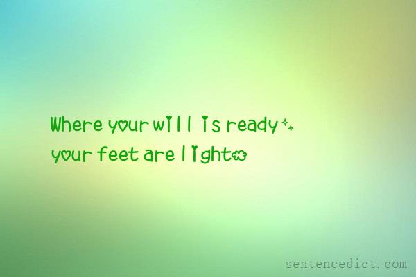 Good sentence's beautiful picture_Where your will is ready, your feet are light.