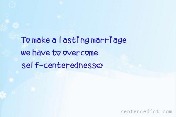 Good sentence's beautiful picture_To make a lasting marriage we have to overcome self-centeredness.