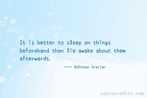 Good sentence's beautiful picture_It is better to sleep on things beforehand than lie awake about them afterwards.
