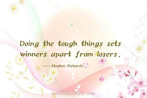Good sentence's beautiful picture_Doing the tough things sets winners apart from losers.