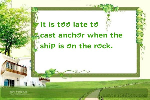 Good sentence's beautiful picture_It is too late to cast anchor when the ship is on the rock.