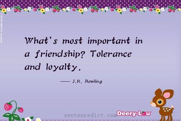 Good sentence's beautiful picture_What's most important in a friendship? Tolerance and loyalty.