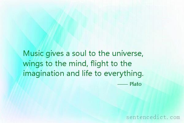 Good sentence's beautiful picture_Music gives a soul to the universe, wings to the mind, flight to the imagination and life to everything.