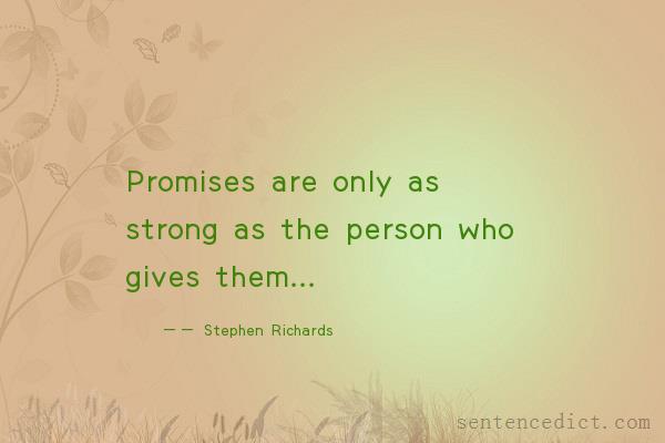 Good sentence's beautiful picture_Promises are only as strong as the person who gives them...