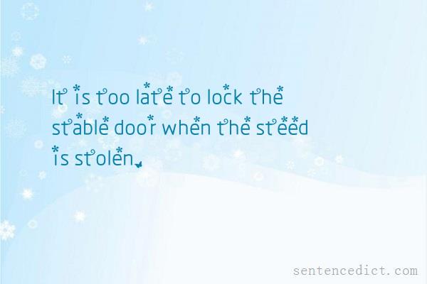 Good sentence's beautiful picture_It is too late to lock the stable door when the steed is stolen.
