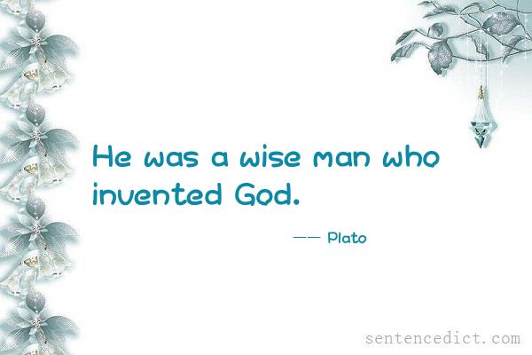 Good sentence's beautiful picture_He was a wise man who invented God.