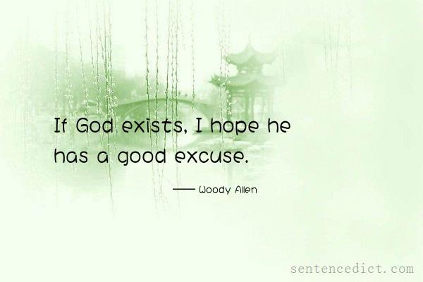 Good sentence's beautiful picture_If God exists, I hope he has a good excuse.