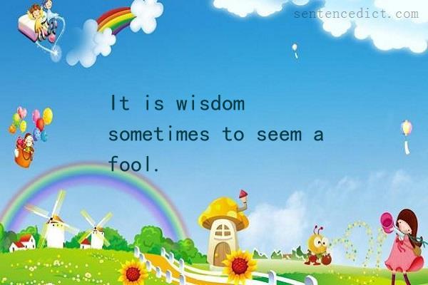 Good sentence's beautiful picture_It is wisdom sometimes to seem a fool.