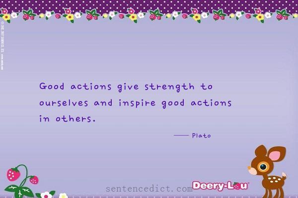Good sentence's beautiful picture_Good actions give strength to ourselves and inspire good actions in others.