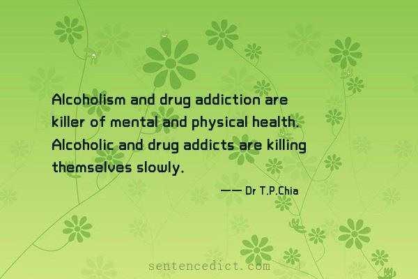 Good sentence's beautiful picture_Alcoholism and drug addiction are killer of mental and physical health. Alcoholic and drug addicts are killing themselves slowly.
