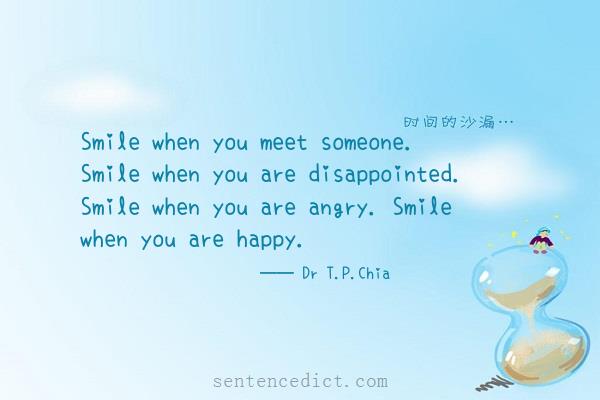 Good sentence's beautiful picture_Smile when you meet someone. Smile when you are disappointed. Smile when you are angry. Smile when you are happy.