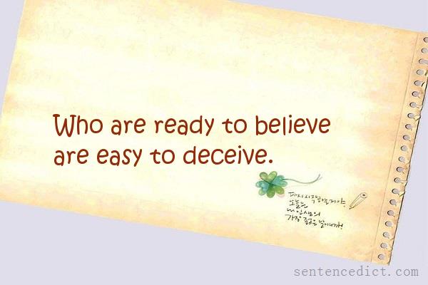 Good sentence's beautiful picture_Who are ready to believe are easy to deceive.