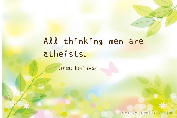 Good sentence's beautiful picture_All thinking men are atheists.