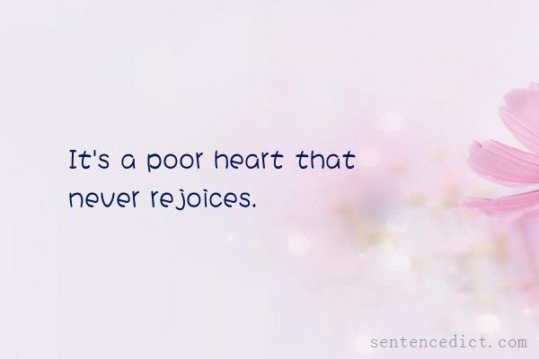Good sentence's beautiful picture_It's a poor heart that never rejoices.