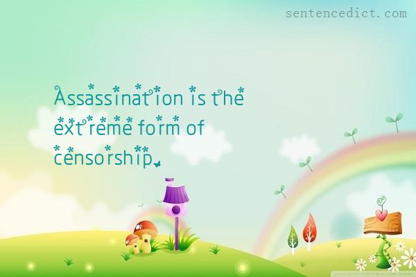 Good sentence's beautiful picture_Assassination is the extreme form of censorship.