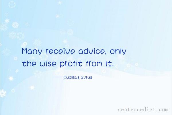 Good sentence's beautiful picture_Many receive advice, only the wise profit from it.