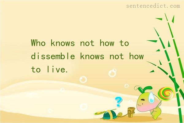 Good sentence's beautiful picture_Who knows not how to dissemble knows not how to live.