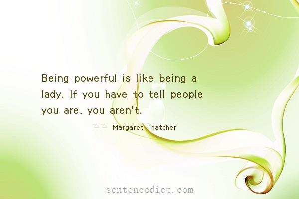 Good sentence's beautiful picture_Being powerful is like being a lady. If you have to tell people you are, you aren't.