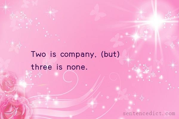 Good sentence's beautiful picture_Two is company, (but) three is none.