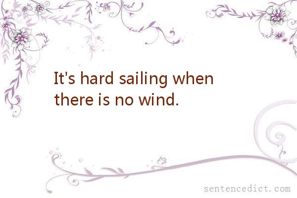 Good sentence's beautiful picture_It's hard sailing when there is no wind.