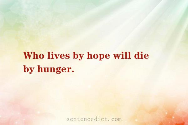 Good sentence's beautiful picture_Who lives by hope will die by hunger.