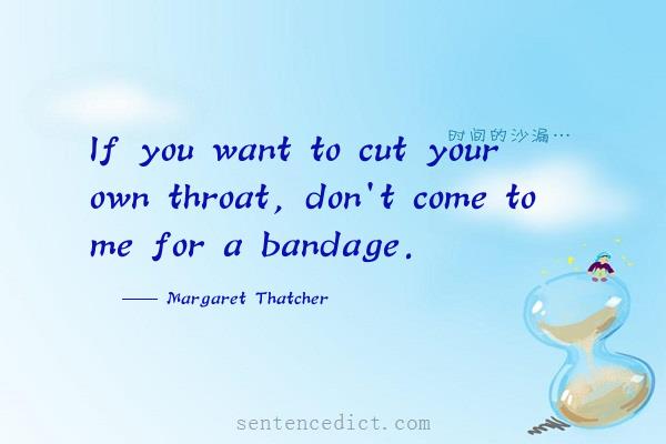 Good sentence's beautiful picture_If you want to cut your own throat, don't come to me for a bandage.