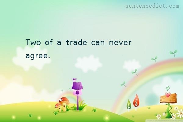 Good sentence's beautiful picture_Two of a trade can never agree.