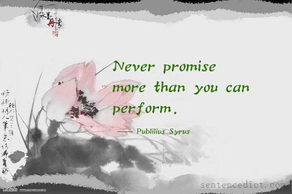 Good sentence's beautiful picture_Never promise more than you can perform.