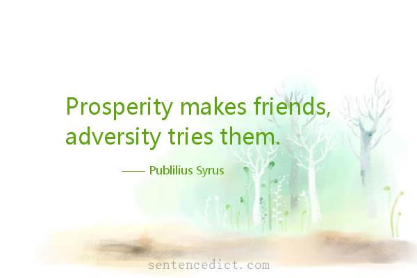 Good sentence's beautiful picture_Prosperity makes friends, adversity tries them.
