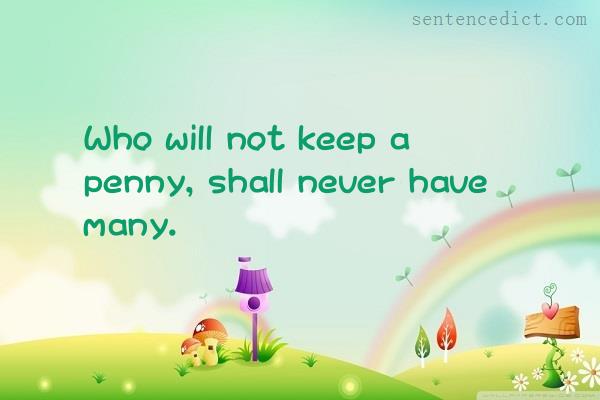 Good sentence's beautiful picture_Who will not keep a penny, shall never have many.