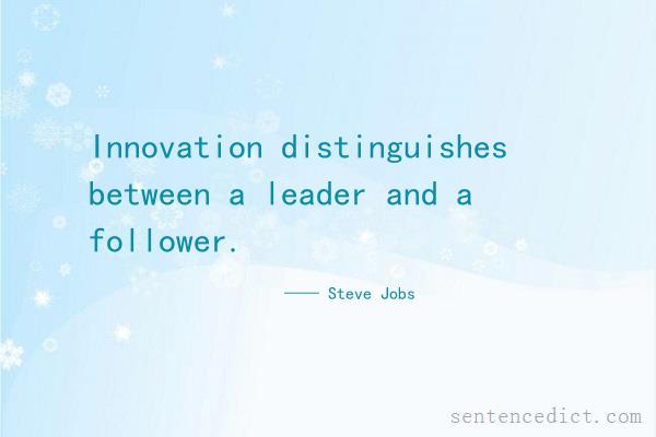 Good sentence's beautiful picture_Innovation distinguishes between a leader and a follower.