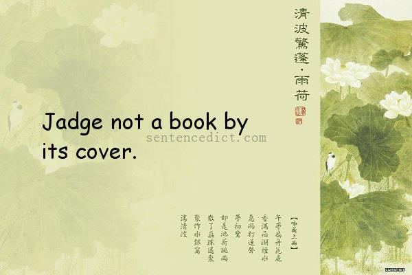 Good sentence's beautiful picture_Jadge not a book by its cover.