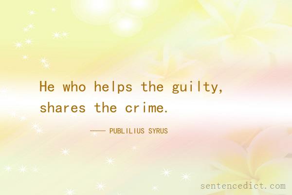Good sentence's beautiful picture_He who helps the guilty, shares the crime.