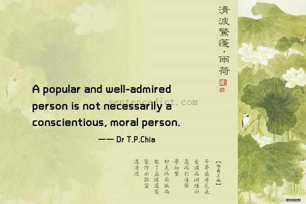Good sentence's beautiful picture_A popular and well-admired person is not necessarily a conscientious, moral person.