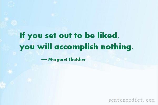 Good sentence's beautiful picture_If you set out to be liked, you will accomplish nothing.