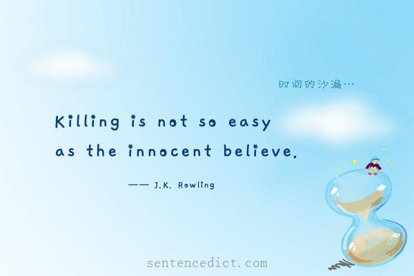 Good sentence's beautiful picture_Killing is not so easy as the innocent believe.